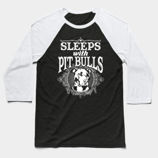 Sleeps With Pitbulls - Pitbull Baseball T-Shirt